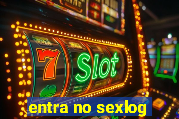 entra no sexlog